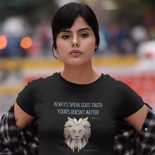 Load image into Gallery viewer, &quot;Always Speak God&#39;s Truth&quot; Women&#39;s T-Shirt