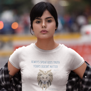 "Always Speak God's Truth" Women's T-Shirt