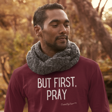 Load image into Gallery viewer, &quot;But First, Pray&quot; Men&#39;s Long Sleeve Shirt (White Letters)