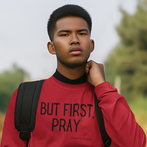 "But First, Pray" Men's Long Sleeve Shirt (Black Letters)