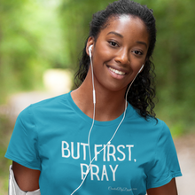 Load image into Gallery viewer, "But First, Pray" Women's T-Shirt (White Letters)