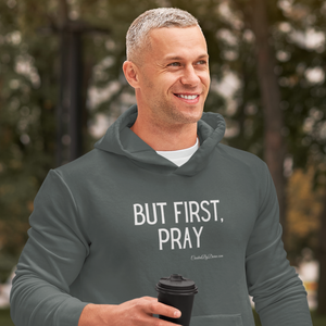 "But First, Pray" Men's Hoodie (White Letters)