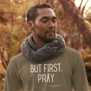 "But First, Pray" Men's Long Sleeve Shirt (White Letters)