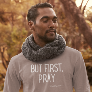 "But First, Pray" Men's Long Sleeve Shirt (White Letters)
