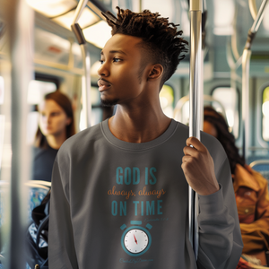 "God is Always, Always on Time" Men's Long Sleeve Shirt