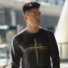 Load image into Gallery viewer, &quot;I Have Faith. All Fear is Defeated.&quot; Men&#39;s Long Sleeve Shirt