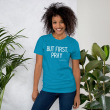 Load image into Gallery viewer, "But First, Pray" Women's T-Shirt (White Letters)
