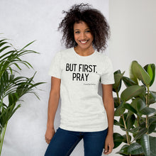 Load image into Gallery viewer, &quot;But First, Pray&quot; Women&#39;s T-Shirt (Black Letters)