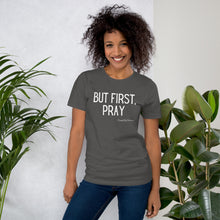 Load image into Gallery viewer, "But First, Pray" Women's T-Shirt (White Letters)
