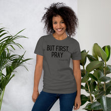 Load image into Gallery viewer, &quot;But First, Pray&quot; Women&#39;s T-Shirt (Black Letters)