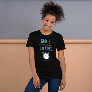 "God is Always, Always on Time” Women's T-Shirt