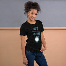Load image into Gallery viewer, &quot;God is Always, Always on Time” Women&#39;s T-Shirt