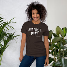 Load image into Gallery viewer, "But First, Pray" Women's T-Shirt (White Letters)