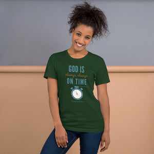"God is Always, Always on Time” Women's T-Shirt