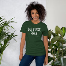 Load image into Gallery viewer, "But First, Pray" Women's T-Shirt (White Letters)