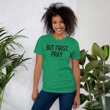 Load image into Gallery viewer, &quot;But First, Pray&quot; Women&#39;s T-Shirt (Black Letters)