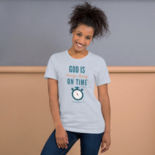 Load image into Gallery viewer, &quot;God is Always, Always on Time” Women&#39;s T-Shirt