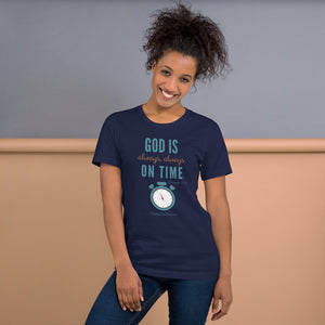 "God is Always, Always on Time” Women's T-Shirt