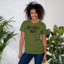 Load image into Gallery viewer, &quot;But First, Pray&quot; Women&#39;s T-Shirt (Black Letters)