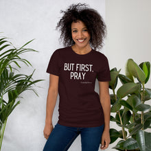 Load image into Gallery viewer, "But First, Pray" Women's T-Shirt (White Letters)