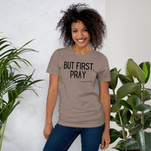 Load image into Gallery viewer, &quot;But First, Pray&quot; Women&#39;s T-Shirt (Black Letters)