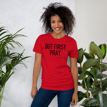 Load image into Gallery viewer, &quot;But First, Pray&quot; Women&#39;s T-Shirt (Black Letters)