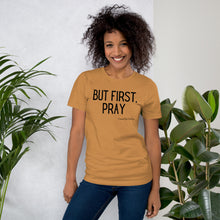 Load image into Gallery viewer, &quot;But First, Pray&quot; Women&#39;s T-Shirt (Black Letters)