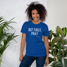 Load image into Gallery viewer, "But First, Pray" Women's T-Shirt (White Letters)