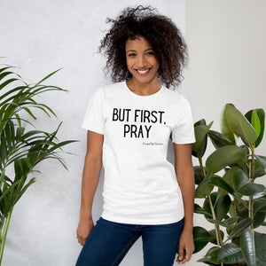 "But First, Pray" Women's T-Shirt (Black Letters)