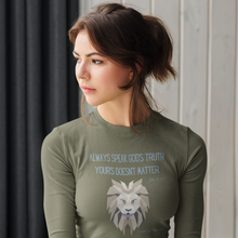Load image into Gallery viewer, &quot;Always Speak God&#39;s Truth&quot; Women&#39;s Long Sleeve Shirt