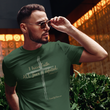 Load image into Gallery viewer, "I Have Faith. All Fear is Defeated." Men's T-Shirt
