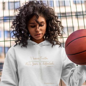 "I Have Faith. All Fear is Defeated." Women's Hoodie