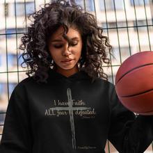 Load image into Gallery viewer, &quot;I Have Faith. All Fear is Defeated.&quot; Women&#39;s Hoodie