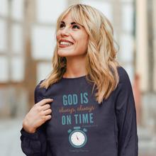 Load image into Gallery viewer, &quot;God is Always, Always on Time&quot; Women&#39;s Long Sleeve Shirt
