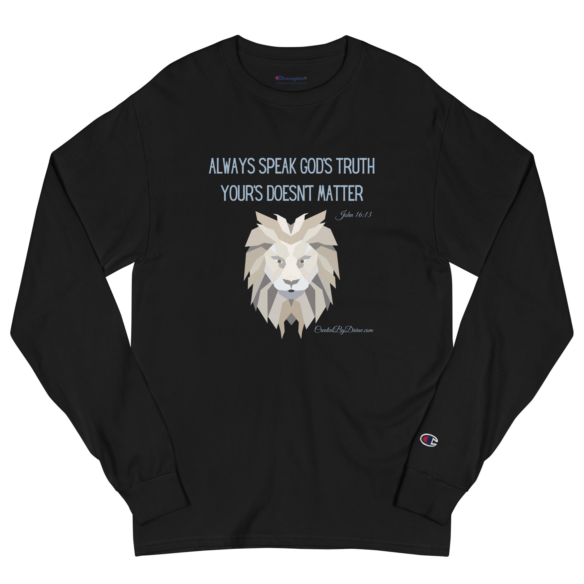 "Always Speak God's Truth" Men's Champion Long Sleeve Shirt