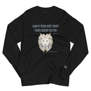 "Always Speak God's Truth" Men's Champion Long Sleeve Shirt