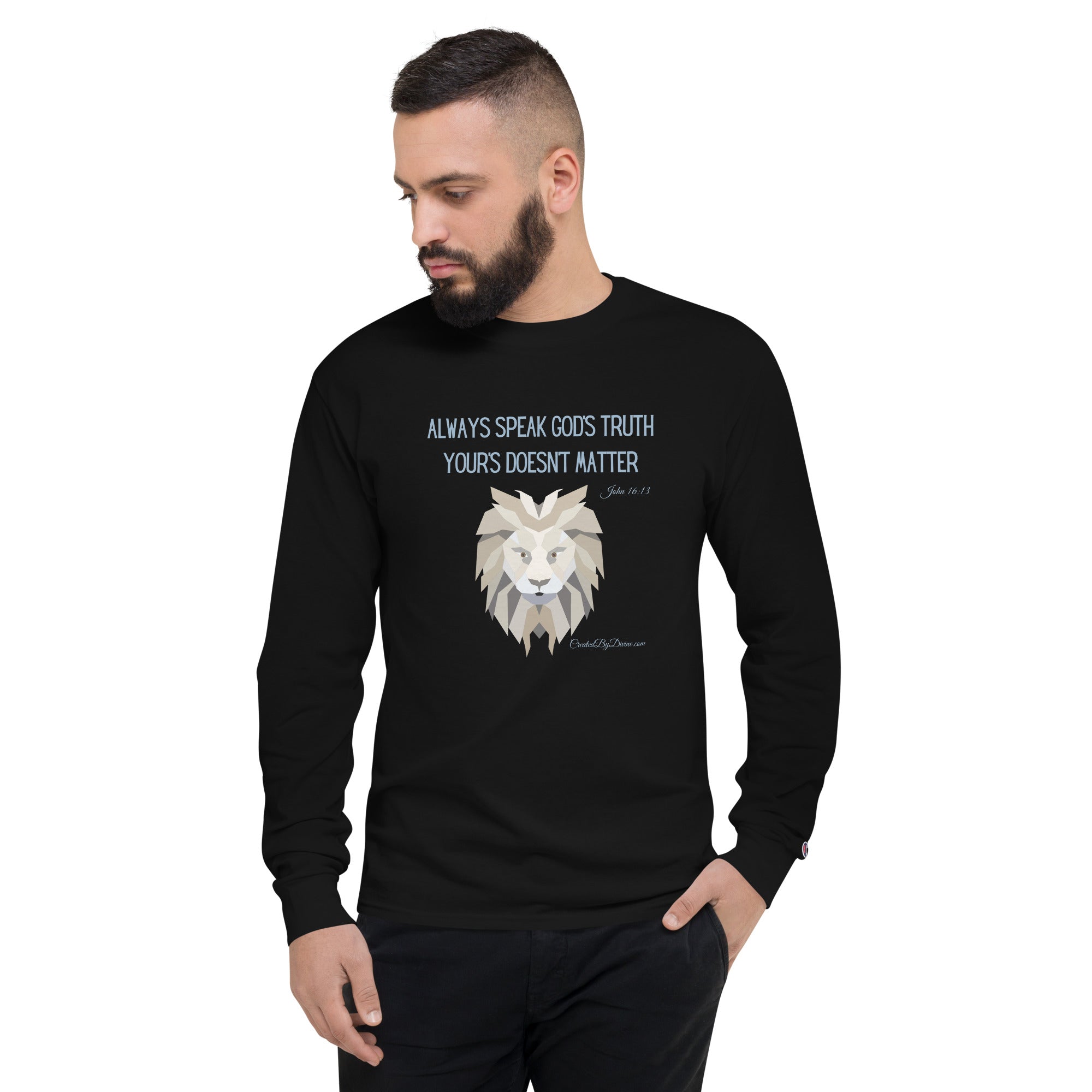 "Always Speak God's Truth" Men's Champion Long Sleeve Shirt