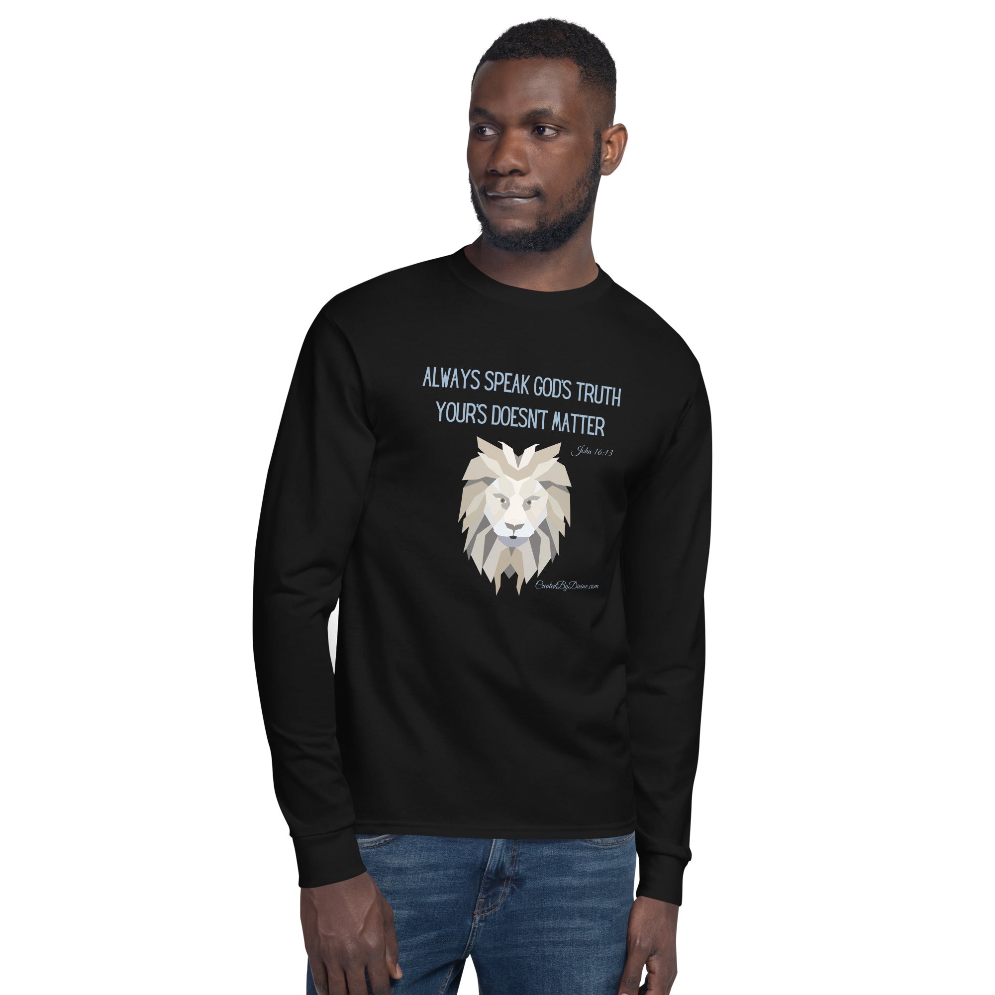 "Always Speak God's Truth" Men's Champion Long Sleeve Shirt