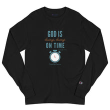 Load image into Gallery viewer, &quot;God is Always, Always on Time&quot; Men&#39;s Champion Long Sleeve Shirt