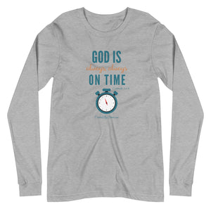 "God is Always, Always on Time" Women's Long Sleeve Shirt