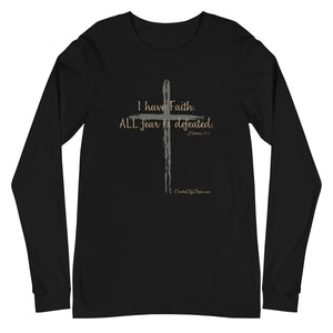 "I Have Faith. All Fear is Defeated." Men's Long Sleeve Shirt