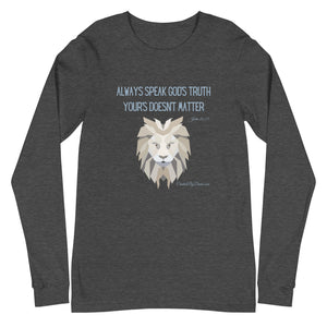 "Always Speak God's Truth" Women's Long Sleeve Shirt