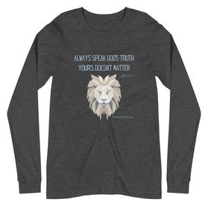 "Always Speak God's Truth" Men's Long Sleeve Shirt
