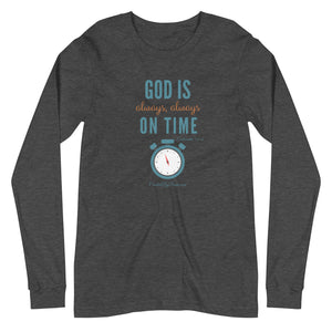 "God is Always, Always on Time" Women's Long Sleeve Shirt