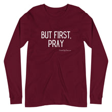 Load image into Gallery viewer, &quot;But First, Pray&quot; Men&#39;s Long Sleeve Shirt (White Letters)