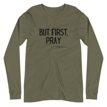 Load image into Gallery viewer, "But First, Pray" Women's Long Sleeve Shirt (Black Letters)