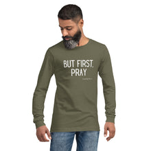 Load image into Gallery viewer, &quot;But First, Pray&quot; Men&#39;s Long Sleeve Shirt (White Letters)