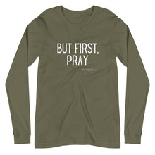 Load image into Gallery viewer, &quot;But First, Pray&quot; Men&#39;s Long Sleeve Shirt (White Letters)