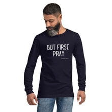 Load image into Gallery viewer, &quot;But First, Pray&quot; Men&#39;s Long Sleeve Shirt (White Letters)