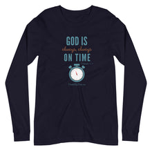 Load image into Gallery viewer, &quot;God is Always, Always on Time&quot; Men&#39;s Long Sleeve Shirt
